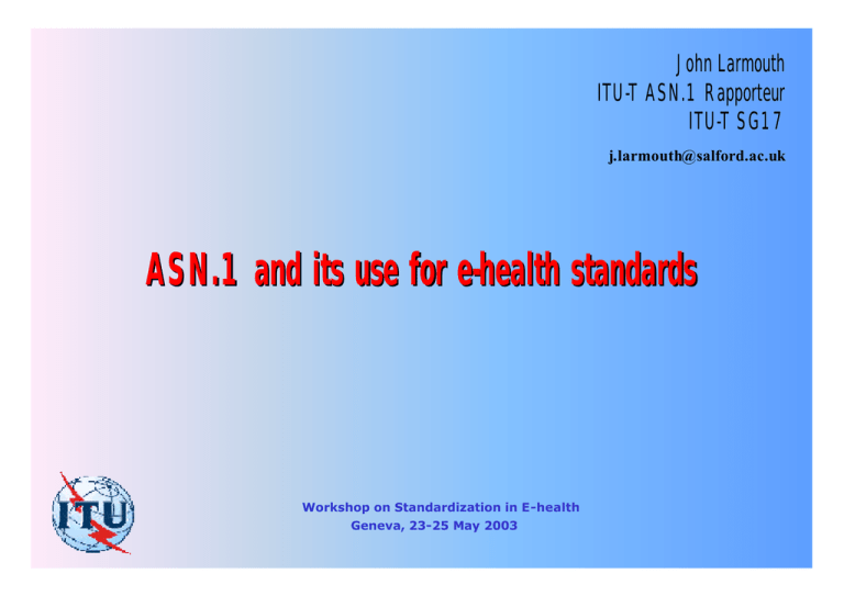 ASN 1 And Its Use For E Health Standards John Larmouth