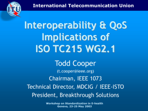 Interoperability &amp; QoS Implications of ISO TC215 WG2.1 Todd Cooper