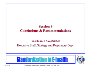 Session 9 Conclusions &amp; Recommendations Yasuhiko KAWASUMI Executive Staff, Strategy and Regulatory Dept.