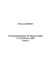 FINAL REPORT Telecommunications for Disaster Relief 17-19 February 2003 Geneva
