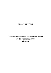 FINAL REPORT Telecommunications for Disaster Relief 17-19 February 2003 Geneva