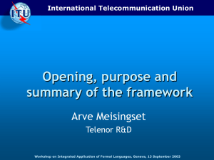 Opening, purpose and summary of the framework Arve Meisingset Telenor R&amp;D