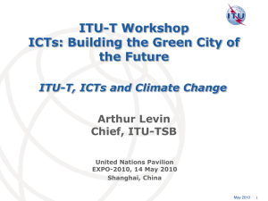 ITU-T Workshop ICTs: Building the Green City of the Future Arthur Levin
