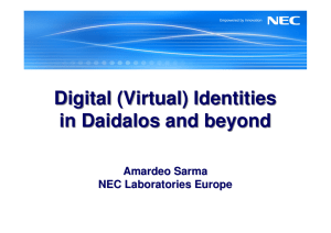 Digital (Virtual) Identities in Daidalos and beyond Amardeo Sarma NEC Laboratories Europe