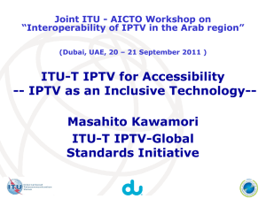 ITU-T IPTV for Accessibility -- IPTV as an Inclusive Technology-- Masahito Kawamori