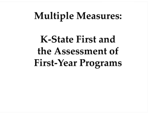 Multiple Measures: K‐State First and  the Assessment of  First‐Year Programs