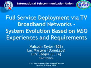 Full Service Deployment via TV Broadband Networks - Experiences and Requirements