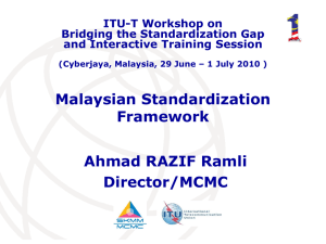 Malaysian Standardization Framework Ahmad RAZIF Ramli Director/MCMC