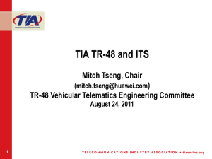 TIA TR-48 and ITS Mitch Tseng, Chair ) TR-48 Vehicular Telematics Engineering Committee