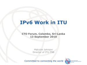 IPv6 Work in ITU CTO Forum, Colombo, Sri-Lanka 13 September 2010