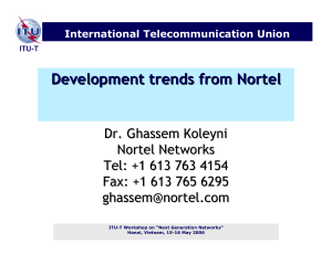 Development trends from Nortel Dr. Ghassem Koleyni Nortel Networks
