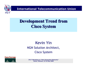 Development Trend from Cisco System Kevin Yin NGN Solution Architect,