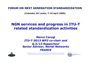 NGN services and progress in ITU-T related standardization activities Marco Carugi