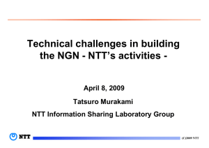 Technical challenges in building the NGN - NTT’s activities - Tatsuro Murakami