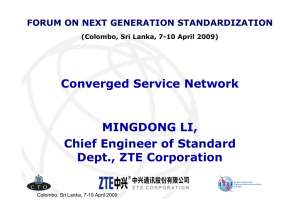 Converged Service Network MINGDONG LI, Chief Engineer of Standard Dept., ZTE Corporation