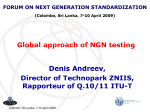 Global approach of NGN testing Denis Andreev, Director of Technopark ZNIIS,