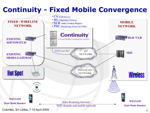Continuity - Fixed Mobile Convergence FIXED / WIRELINE MOBILE NETWORK