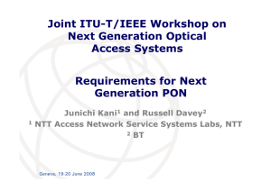 Joint ITU-T/IEEE Workshop on Next Generation Optical Access Systems Requirements for Next