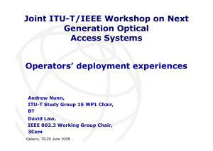 Joint ITU-T/IEEE Workshop on Next Generation Optical Access Systems Operators’ deployment experiences