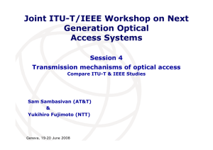 Joint ITU-T/IEEE Workshop on Next Generation Optical Access Systems Session 4