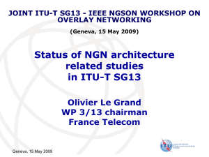 Status of NGN architecture related studies in ITU-T SG13 Olivier Le Grand