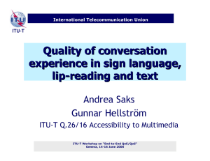 Quality of conversation experience in sign language, lip -