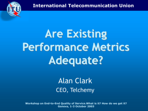 Are Existing Performance Metrics Adequate? Alan Clark