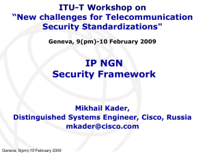 IP NGN Security Framework ITU-T Workshop on “New challenges for Telecommunication