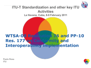 WTSA-08 Resolution 76 and PP-10 Res. 177 on Conformity and Interoperability implementation