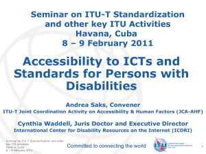 Accessibility to ICTs and Standards for Persons with Disabilities Seminar on ITU-T Standardization