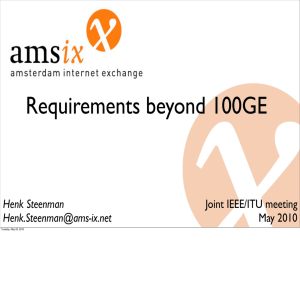 Requirements beyond 100GE Henk Steenman  Joint IEEE/ITU meeting