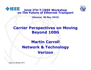 Carrier Perspectives on Moving Beyond 100G Martin Carroll Network &amp; Technology