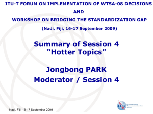 Summary of Session 4 “Hotter Topics” Jongbong PARK Moderator / Session 4