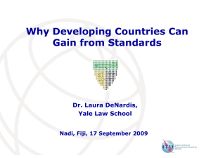 Why Developing Countries Can Gain from Standards Dr. Laura DeNardis, Yale Law School