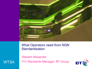 WTSA What Operators need from NGN Standardisation Stewart Alexander