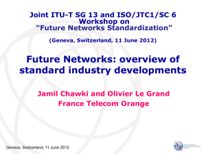 Future Networks: overview of standard industry developments France Telecom Orange