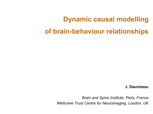 Dynamic causal modelling of brain-behaviour relationships J. Daunizeau