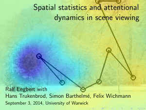 Spatial statistics and attentional dynamics in scene viewing Ralf Engbert with