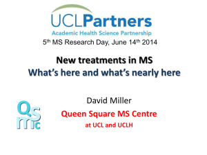 New treatments in MS What’s here and what’s nearly here David Miller