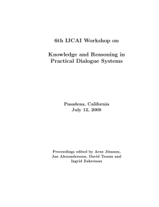 6th IJCAI Workshop on Knowledge and Reasoning in Practical Dialogue Systems Pasadena, California