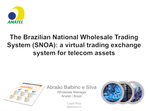 Abraão Balbino e Silva Wholesale Manager Anatel / Brazil Costa Rica
