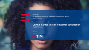 Using Big Data to raise Customer Satisfaction The CEM Initiative TIM BRASIL