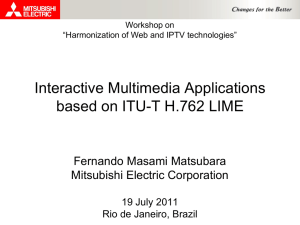 Interactive Multimedia Applications based on ITU-T H.762 LIME Fernando Masami Matsubara