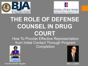 THE ROLE OF DEFENSE COUNSEL IN DRUG COURT How To Provide Effective Representation