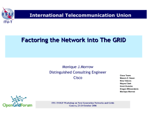 Factoring the Network into The GRID International Telecommunication Union Monique J.Morrow