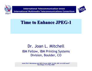 Time to Enhance JPEG - 1 Dr. Joan L. Mitchell