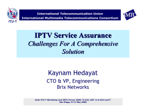 IPTV Service Assurance Challenges For A Comprehensive Solution Kaynam Hedayat