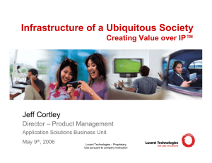 Infrastructure of a Ubiquitous Society Creating Value over IP™ Jeff Cortley