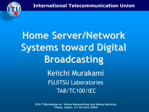 Home Server/Network Systems toward Digital Broadcasting Keiichi Murakami