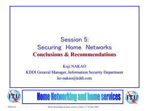 Session 5: Securing Home Networks Conclusions &amp; Recommendations Koji NAKAO